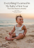 Everything I Learned in My Baby's First Year
